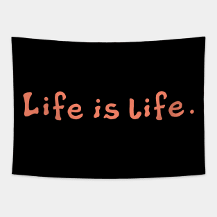 Life is Life Tapestry