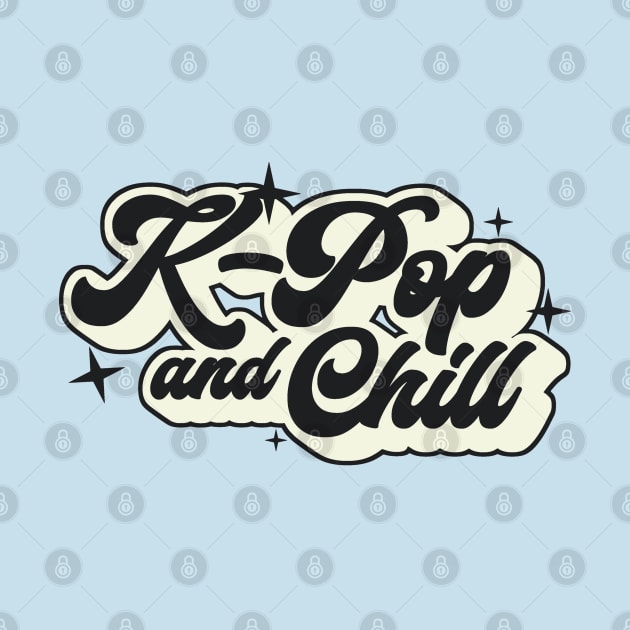 K-Pop And Chill by Issho Ni