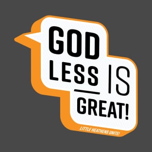 Godless is Great! T-Shirt