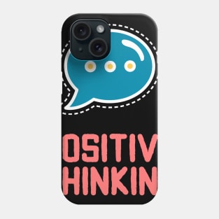 Positive Thinking Phone Case