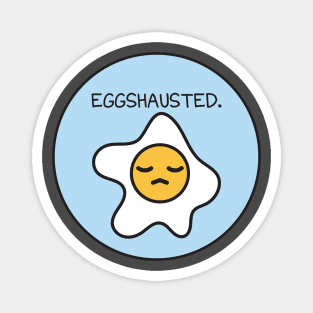 Eggshausted Magnet