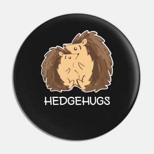 Hedgehugs. Cute Hedgegog Lovers Shirt for Valentines Day Pin