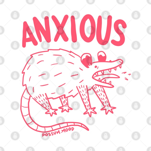 ANXIOUS by Possum Mood