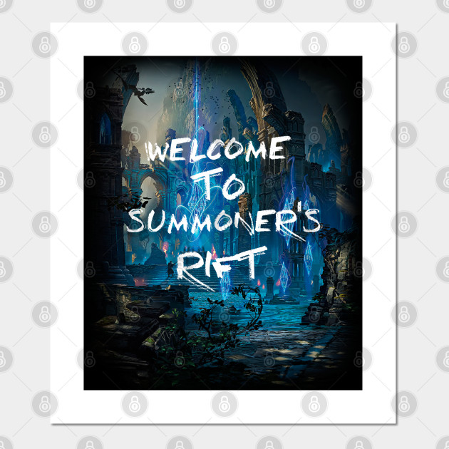 Welcome To Summoners Rift League Of Legends Poster E Stampa Artistica Teepublic It