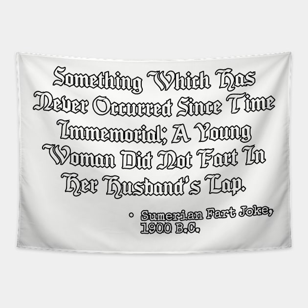 Oldest recorded fart joke Tapestry by Among the Leaves Apparel