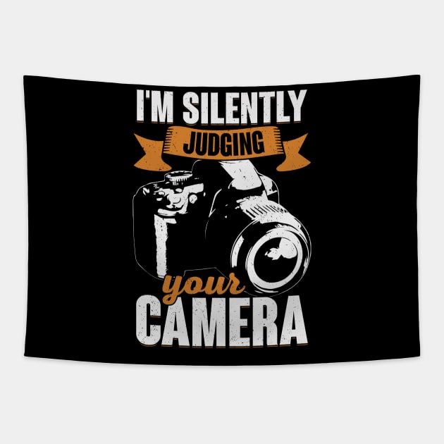 I'm Silently Judging Your Camera Photographer Gift Tapestry by Dolde08