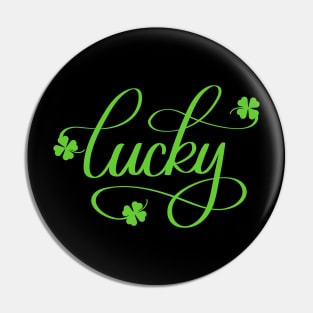 Lucky with Shamrock - St Patricks Day - Black Pin