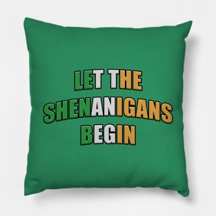 Let the Shenanigans Begin Shenanigan Enthusiast Pillow