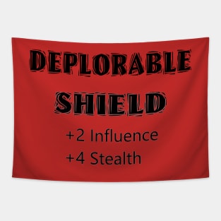 Deplorable Shield +2 Influence +4 Stealth Tapestry