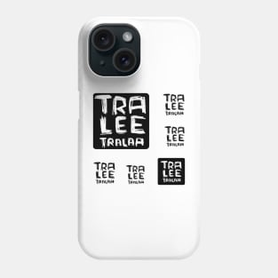 Tralee Tralaa Funny Ireland Irish Music Tralee Phone Case