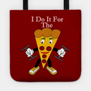 Do It For The Pizza Tote