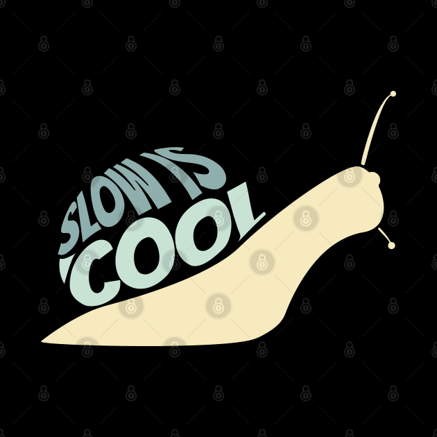 Snail, Slow is Cool by ardp13