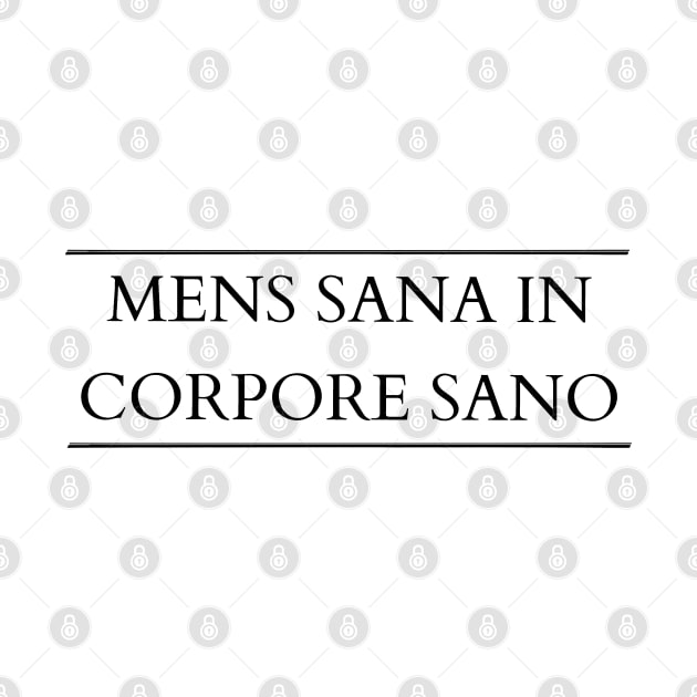 Mens sana in corpore sano - A healthy mind in a healthy body by Kuchinska design