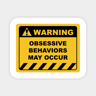 Funny Human Warning Label / Sign OBSESSIVE BEHAVIOR MAY OCCUR Sayings Sarcasm Humor Quotes Magnet