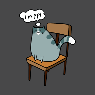 Cute "I'm" Ppl" Cat Sitting in Chair T-Shirt