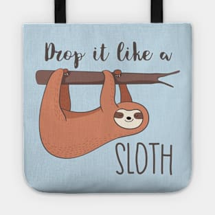 Drop It Like A Sloth- Awesome Funny Sloth Gift Tote