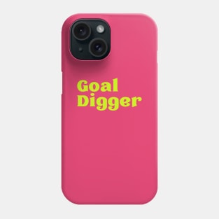 goal digger Phone Case