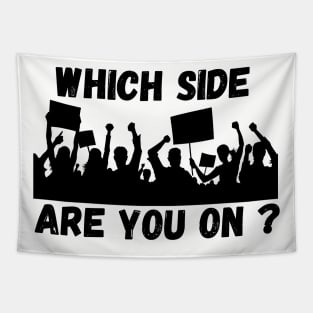 Which Side are you On? Tapestry