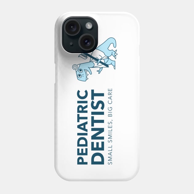 Pediatric Dentist - Small Smiles, Big Care Phone Case by LuneFolk