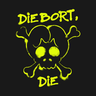 Die Bort, Die T-Shirt