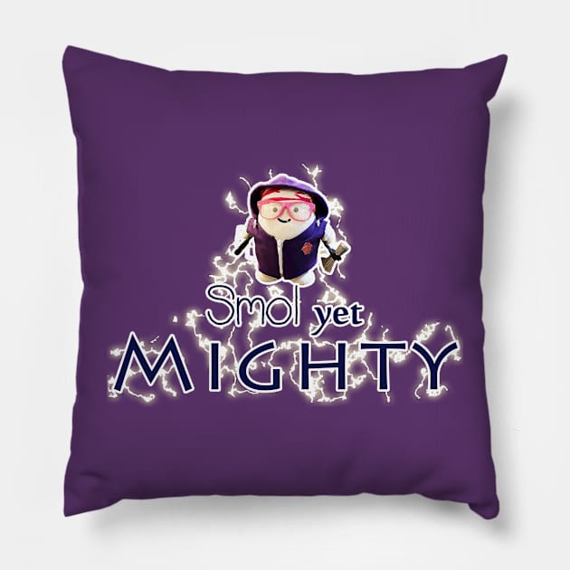 Smol Yet Mighty (Dark) Pillow by The MariTimeLord