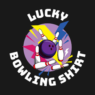 Lucky Bowling Funny Bowling Gift T-Shirt