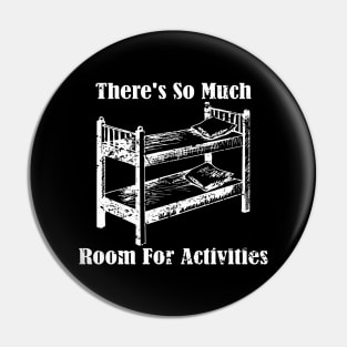 There's So Much Room For Activities Pin