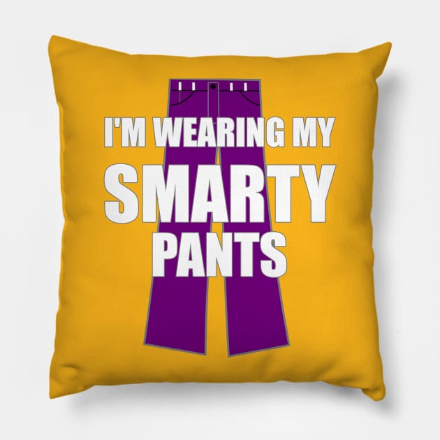 I'm Wearing My Smarty Pants Pillow by FlashMac