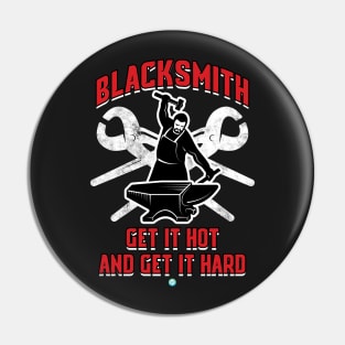 Blacksmith Get It Hot Hit It Hard Pin