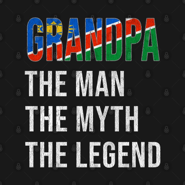 Grand Father Namibian Grandpa The Man The Myth The Legend - Gift for Namibian Dad With Roots From  Namibia by Country Flags