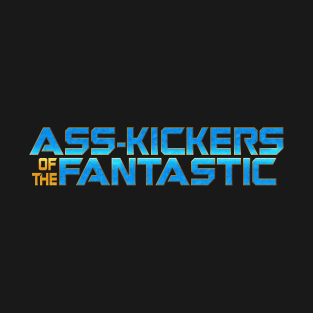 Ass-Kickers of the Fantastic T-Shirt