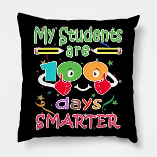 My Students Are 100 Days Smarter T Shirt Funny Teacher Gift Pillow