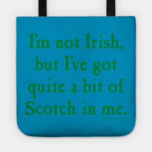 I'm Not Irish But I've Got Scotch Tote