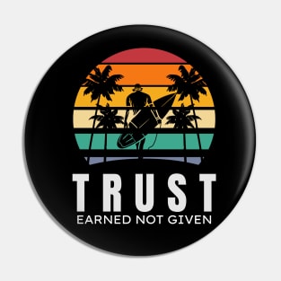 TRUST | Earned not Given | Quoted Pin