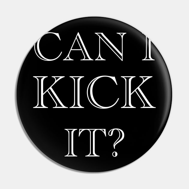 Can I Kick it Novelty Hip Hop Can I Kick it Pin by Vixel Art