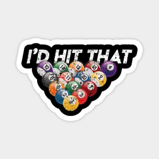 I'd Hit That Funny Pool Billiards Snooker 8 Ball Magnet