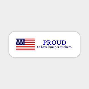 Proud to have bumper stickers. Magnet