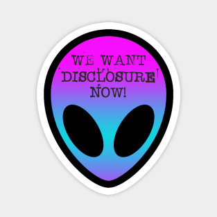 We want disclosure now! Magnet