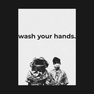 wash your hands poster T-Shirt