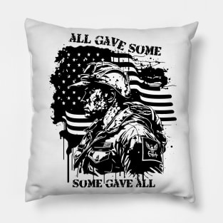 All Gave Some, Some Gave All Pillow