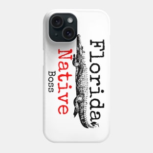 Florida Native Boss Phone Case