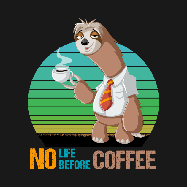 No Life Before Coffee Vintage Retro coffee lovers Funny Gift by SweetMay