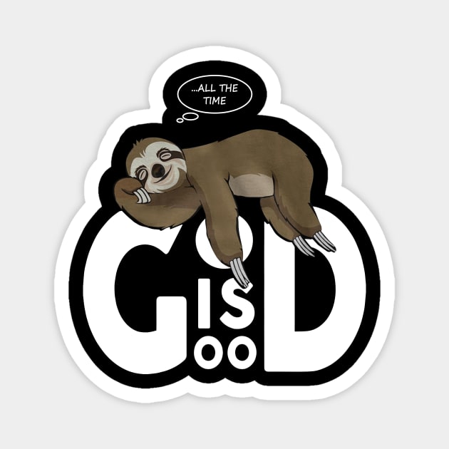 God Is Good All The Time Sloth Magnet by Rumsa