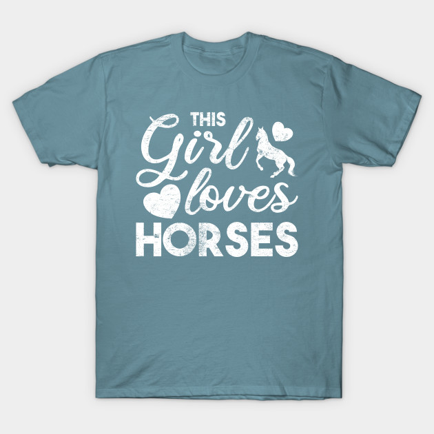 Disover This girl loves horses - Horse - T-Shirt