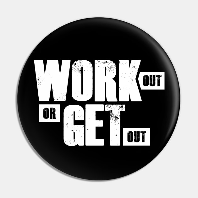 Work out or get out Pin by FitnessDesign