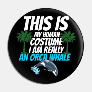 This is my human costume i am really an orca whale halloween Pin