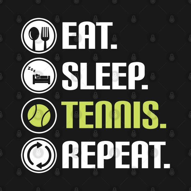 Funny Eat Sleep Tennis Repeat Design by TeeShirt_Expressive