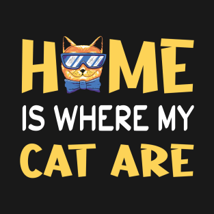 Home is Where My Cat Are - Cat lovers T-Shirt