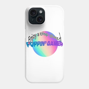 Enjoy a Nice Crip Glass of Poppin' Gamer Phone Case