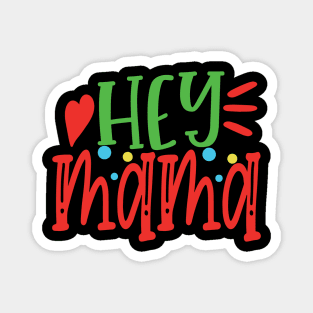 Hey Mama, Motivation, Cool, Support, Autism Awareness Day, Mom of a Warrior autistic, Autism advocacy Magnet